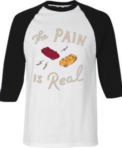 The Pain Is Real White Black Raglan T shirts