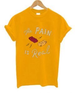 The Pain Is Real Yellow T shirts