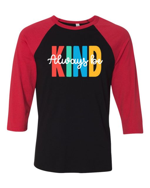 Always be Kind Red T shirts