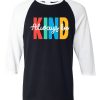 Always be Kind Black White Raglan T shirts