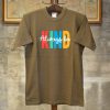 Always be Kind Brown T shirts