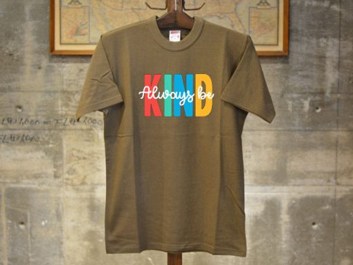 Always be Kind Brown T shirts