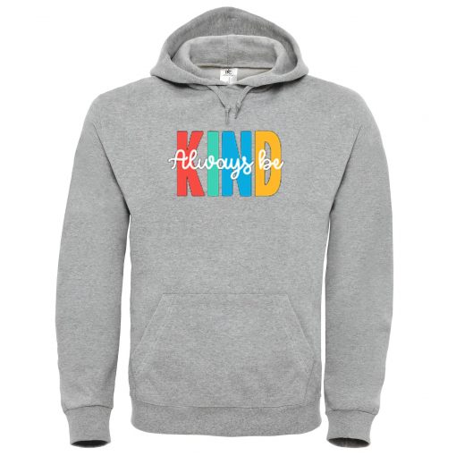 Always be Kind Grey Hoodie