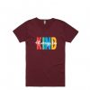 Always be Kind Maroon T shirts