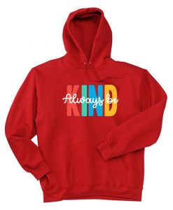 Always be Kind Red Hoodie