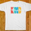 Always be Kind White T shirts