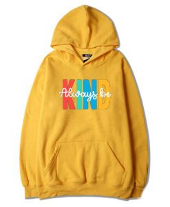 Always be Kind Yellow Hoodie