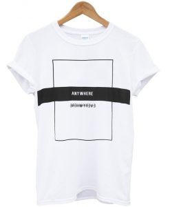 Anywhere White T shirts