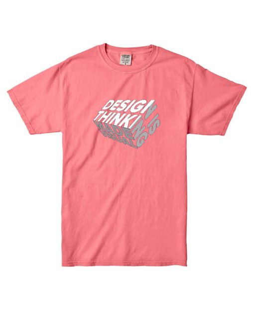 Design is Thinkning Made Visual Pink T shirts