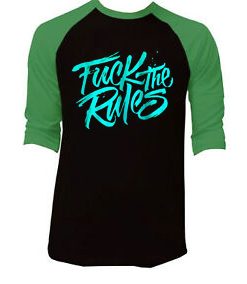 Fuck The Rules Black Green Raglan T shirts