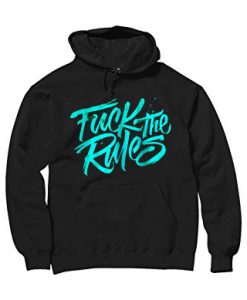 Fuck The Rules Black Hoodie