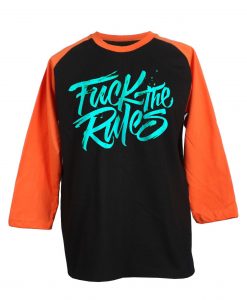 Fuck The Rules Black Orange RaglanT shirts