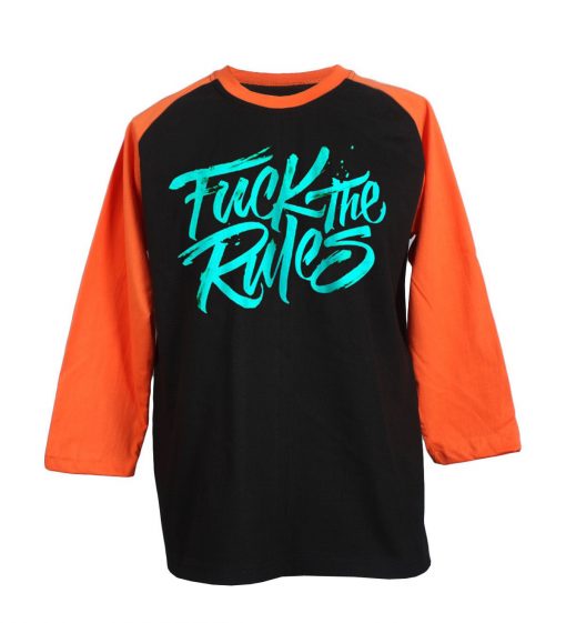 Fuck The Rules Black Orange RaglanT shirts