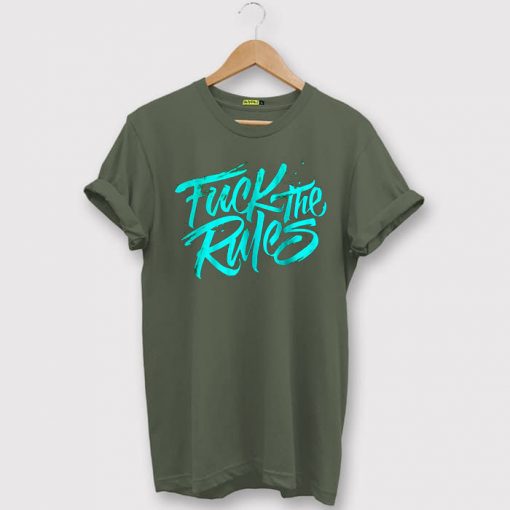 Fuck The Rules Green Army t shirts