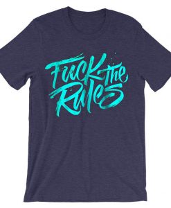 Fuck The Rules Purple Tshirts