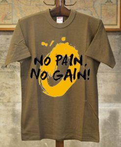 No Pain No Gain Brown T shirts