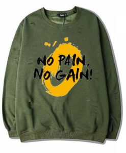 No Pain No Gain Green Army Sweatshirts