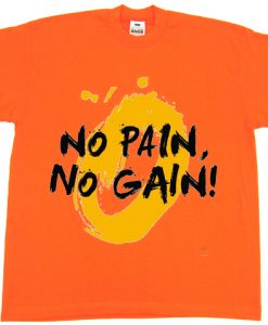 No Pain No Gain OrangeT shirts