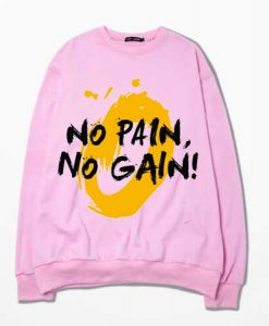 No Pain No Gain Pink Sweatshirts