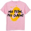 No Pain No Gain Pink T shirts