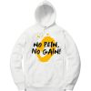 No Pain No Gain White Hoodie