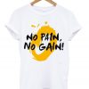 No Pain No Gain White T shirts