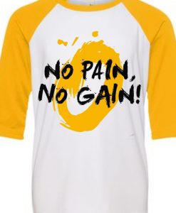 No Pain No Gain White Yellow Raglan Tees