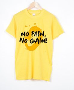 No Pain No Gain Yellow T shirts