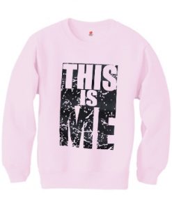 This Is Me Pink Sweatshirts