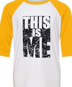 This Is Me White Yellow Raglan T Shirts