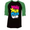 Wake Your Mind Up Black Green Raglan T shirts