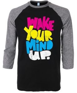 Wake Your Mind Up Black Grey Raglan T shirts