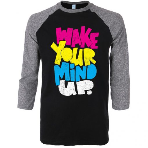 Wake Your Mind Up Black Grey Raglan T shirts