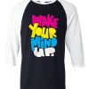 Wake Your Mind Up Black White Raglan T shirts