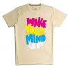 Wake Your Mind Up Cream T shirts