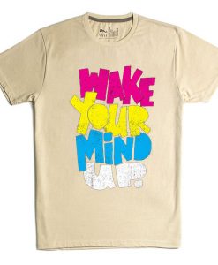 Wake Your Mind Up Cream T shirts