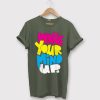 Wake Your Mind Up Green Army T shirts