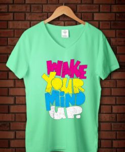 Wake Your Mind Up Green Mint V neck Woman Tees