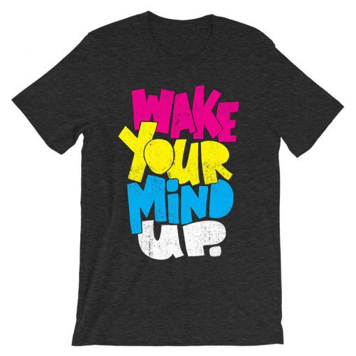 Wake Your Mind Up Grey Asphalt T shirts