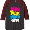 Wake Your Mind Up Grey Brown Raglan T shirts