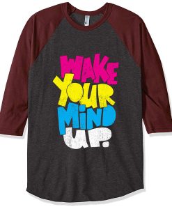 Wake Your Mind Up Grey Brown Raglan T shirts