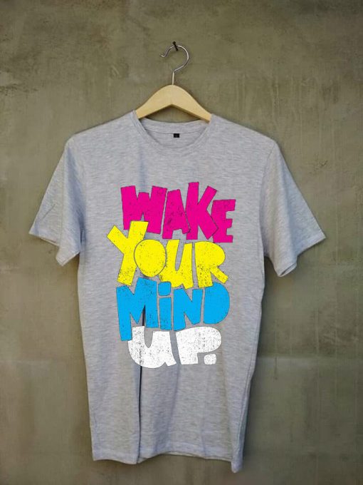 Wake Your Mind Up Grey T shirts