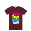 Wake Your Mind Up Maroon T shirts