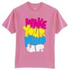 Wake Your Mind Up Pink T shirts