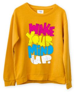 Wake Your Mind Up Yellow Sweatshirts