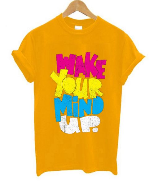 Wake Your Mind Up Yellow T shirts