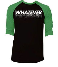 Whatever Black Green Raglan T shirts