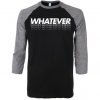 Whatever Black Grey Raglan T shirts