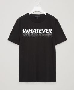 Whatever Black T shirts