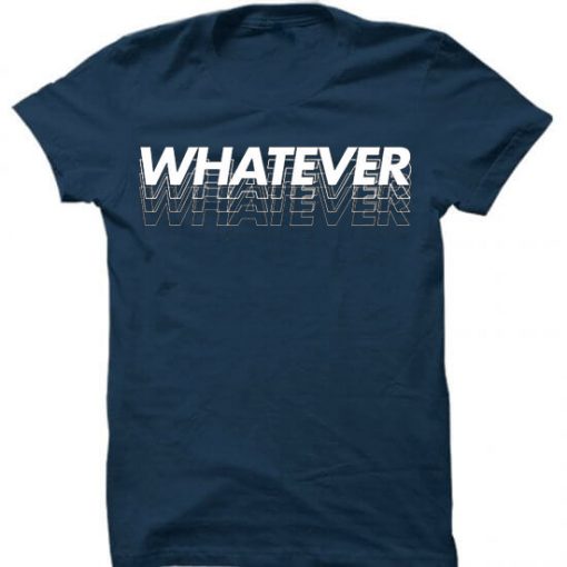 Whatever Blue Navy T shirts